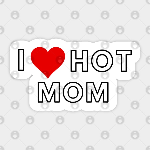 i love hot mom Sticker by Salizza